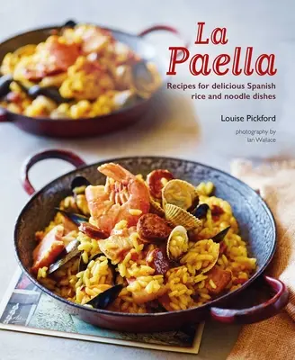 La Paella: Przepisy na pyszne hiszpańskie dania z ryżu i makaronu - La Paella: Recipes for Delicious Spanish Rice and Noodle Dishes