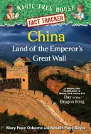 Chiny: Land of the Emperor's Great Wall: Książka uzupełniająca Magiczny domek na drzewie #14: Dzień Króla Smoka - China: Land of the Emperor's Great Wall: A Nonfiction Companion to Magic Tree House #14: Day of the Dragon King