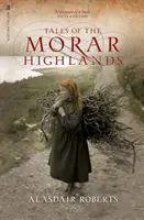 Opowieści z Morar Highlands - Tales of the Morar Highlands