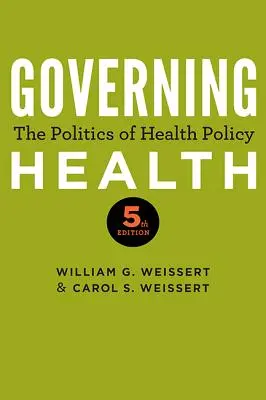 Zarządzanie zdrowiem: Polityka zdrowotna - Governing Health: The Politics of Health Policy