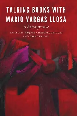 Rozmowy o książkach z Mario Vargasem Llosą: retrospektywa - Talking Books with Mario Vargas Llosa: A Retrospective