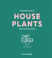 Mała księga roślin domowych i innej zieleni - Little Book of House Plants and Other Greenery