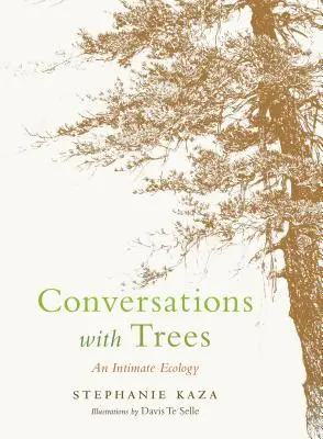 Rozmowy z drzewami: Ekologia intymna - Conversations with Trees: An Intimate Ecology