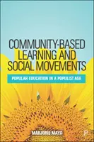 Uczenie się oparte na społeczności i ruchy społeczne: Edukacja popularna w epoce populizmu - Community-Based Learning and Social Movements: Popular Education in a Populist Age