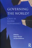 Governing the World? Przypadki globalnego zarządzania - Governing the World?: Cases in Global Governance