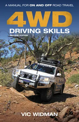 Umiejętności jazdy z napędem na 4 koła: Podręcznik jazdy po drogach i bezdrożach - 4WD Driving Skills: A Manual for On- And Off-Road Travel