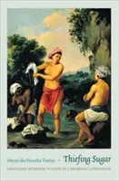 Thiefing Sugar: Erotyzm między kobietami w literaturze karaibskiej - Thiefing Sugar: Eroticism Between Women in Caribbean Literature