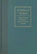 W obronie tradycji: Zebrane krótsze pisma Richarda M. Weavera, 1929-1963 - In Defense of Tradition: Collected Shorter Writings of Richard M. Weaver, 1929-1963