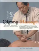 Masaż Qigong: Podstawowe techniki dla zdrowia i relaksu - Qigong Massage: Fundamental Techniques for Health and Relaxation