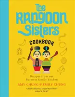 Rangoon Sisters - Przepisy z birmańskiej kuchni rodzinnej - Rangoon Sisters - Recipes from our Burmese family kitchen