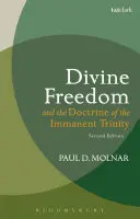 Boska wolność i doktryna nierozerwalnej Trójcy: W dialogu z Karlem Barthem i współczesną teologią - Divine Freedom and the Doctrine of the Immanent Trinity: In Dialogue with Karl Barth and Contemporary Theology