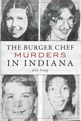 Morderstwa burgerowych kucharzy w Indianie - The Burger Chef Murders in Indiana