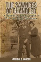 The Sawners of Chandler: Pionierska para władzy w Oklahomie sprzed wprowadzenia praw obywatelskich - The Sawners of Chandler: A Pioneering Power Couple in Pre-Civil Rights Oklahoma