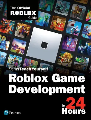 Tworzenie gier Roblox w 24 godziny: Oficjalny przewodnik po Roblox - Roblox Game Development in 24 Hours: The Official Roblox Guide