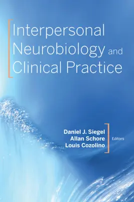 Neurobiologia interpersonalna i praktyka kliniczna - Interpersonal Neurobiology and Clinical Practice