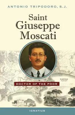 Święty Giuseppe Moscati: Doktor ubogich - Saint Giuseppe Moscati: Doctor of the Poor