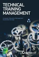 Zarządzanie szkoleniami technicznymi: Umiejętności handlowe dostosowane do zapewniania pomyślnych wyników szkoleń - Technical Training Management: Commercial Skills Aligned to the Provision of Successful Training Outcomes