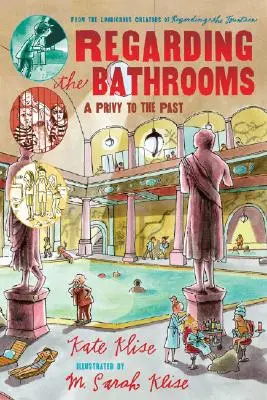 Jeśli chodzi o łazienki: Przywilej przeszłości - Regarding the Bathrooms: A Privy to the Past