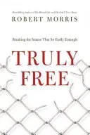 Truly Free - Przełamywanie sideł, które tak łatwo uwikłać - Truly  Free - Breaking the Snares That So Easily Entangle