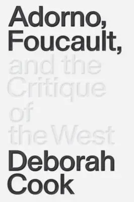 Adorno, Foucault i krytyka Zachodu - Adorno, Foucault and the Critique of the West