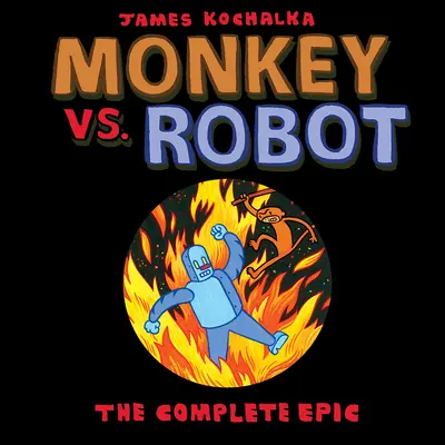 Małpa kontra robot: Kompletna epopeja - Monkey vs. Robot: The Complete Epic