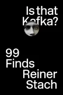 Czy to Kafka?: 99 znalezisk - Is That Kafka?: 99 Finds