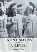 Latin Unseens dla poziomu A - Latin Unseens for A Level