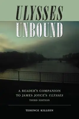 Ulysses Unbound: A Reader's Companion to James Joyce's Ulysses