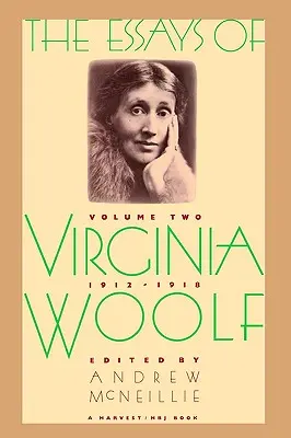 Eseje Virginii Woolf, tom 2: 1912-1918: Vol. 2, 1912-1918 - Essays of Virginia Woolf Vol 2 1912-1918: Vol. 2, 1912-1918