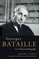 Georges Bataille - biografia intelektualna - Georges Bataille - An Intellectual Biography