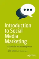 Wprowadzenie do marketingu w mediach społecznościowych: Przewodnik dla początkujących - Introduction to Social Media Marketing: A Guide for Absolute Beginners