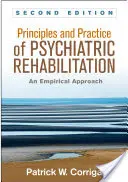 Zasady i praktyka rehabilitacji psychiatrycznej, wydanie drugie: Podejście empiryczne - Principles and Practice of Psychiatric Rehabilitation, Second Edition: An Empirical Approach