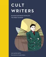 Kultowi pisarze: 50 nonkonformistycznych powieściopisarzy, których musisz znać - Cult Writers: 50 Nonconformist Novelists You Need to Know