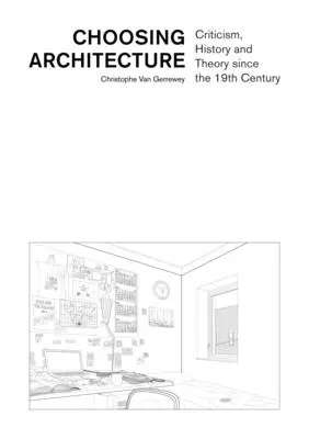 Wybór architektury: Krytyka, historia i teoria od XIX wieku - Choosing Architecture: Criticism, History and Theory Since the 19th Century