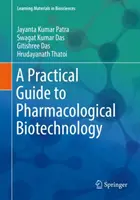 Praktyczny przewodnik po biotechnologii farmakologicznej - A Practical Guide to Pharmacological Biotechnology