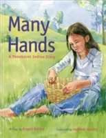 Wiele rąk: Historia Indian Penobscot - Many Hands: A Penobscot Indian Story