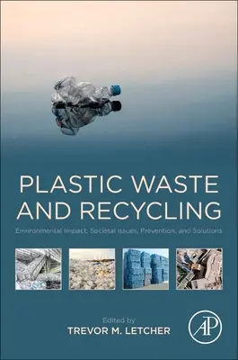 Odpady plastikowe i recykling: Wpływ na środowisko, kwestie społeczne, zapobieganie i rozwiązania - Plastic Waste and Recycling: Environmental Impact, Societal Issues, Prevention, and Solutions
