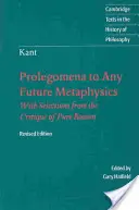 Immanuel Kant: Prolegomena do jakiejkolwiek przyszłej metafizyki: That Will Be Able to Come Forward as Science: Z wybranymi fragmentami Krytyki czystego rozumu - Immanuel Kant: Prolegomena to Any Future Metaphysics: That Will Be Able to Come Forward as Science: With Selections from the Critique of Pure Reason