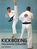 Kickboxing: Od początkującego do czarnego pasa - Kickboxing: From Beginner to Black Belt