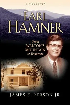 Earl Hamner: Od góry Waltona do jutra - Earl Hamner: From Walton's Mountain to Tomorrow