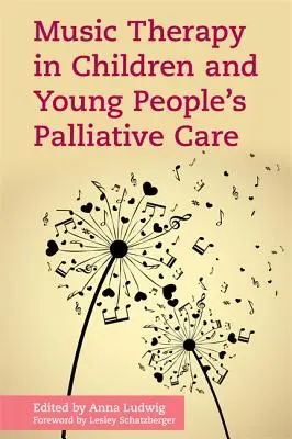 Muzykoterapia w opiece paliatywnej nad dziećmi i młodzieżą - Music Therapy in Children and Young People's Palliative Care