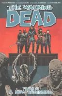 The Walking Dead, tom 22: Nowy początek - The Walking Dead Volume 22: A New Beginning