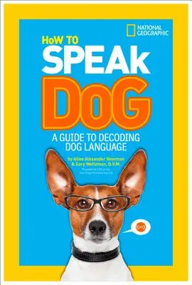 Jak mówić po psiemu: Przewodnik po dekodowaniu psiego języka - How to Speak Dog: A Guide to Decoding Dog Language