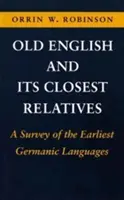 Staroangielski i jego najbliżsi krewni: Przegląd najwcześniejszych języków germańskich - Old English and Its Closest Relatives: A Survey of the Earliest Germanic Languages