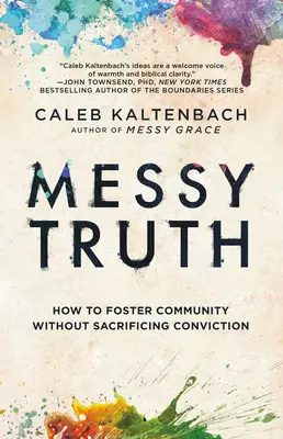 Messy Truth: Jak wspierać społeczność bez poświęcania przekonań - Messy Truth: How to Foster Community Without Sacrificing Conviction