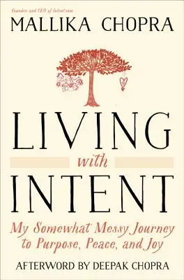 Życie z intencją: Moja nieco chaotyczna podróż do celu, pokoju i radości - Living with Intent: My Somewhat Messy Journey to Purpose, Peace, and Joy