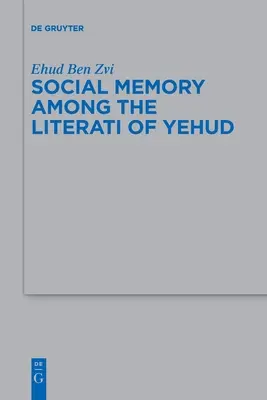 Pamięć społeczna wśród literatów Jehudy - Social Memory Among the Literati of Yehud