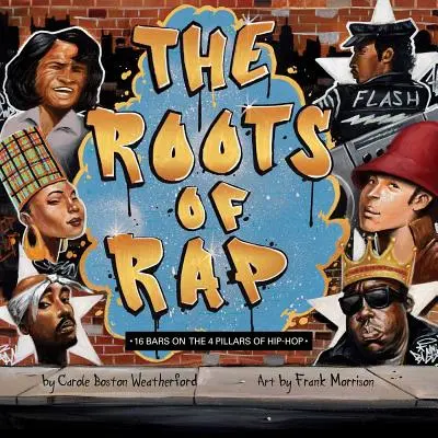 Korzenie rapu: 16 taktów na temat 4 filarów hip-hopu - The Roots of Rap: 16 Bars on the 4 Pillars of Hip-Hop