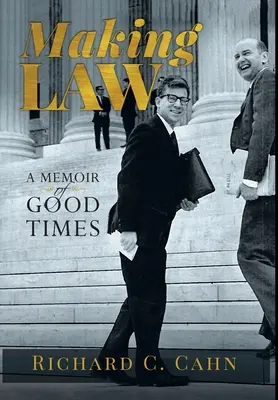 Tworzenie prawa: Wspomnienie dobrych czasów - Making Law: A Memoir of Good Times