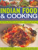 Indyjskie jedzenie i gotowanie: 170 klasycznych przepisów krok po kroku: Składniki, techniki i sprzęt - wszystko, co musisz wiedzieć, aby przygotować pyszne potrawy. - Indian Food & Cooking: 170 Classic Recipes Shown Step by Step: Ingredients, Techniques and Equipment - Everything You Need to Know to Make Delicious A